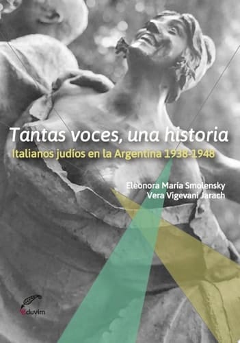 Tantas voces, una historia Italianos judíos en la Argentina 1938-1948