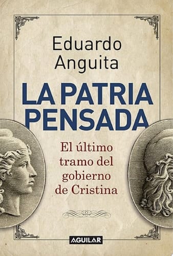 La patria pensada El último tramo del gobierno de Cristina