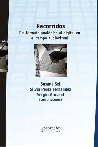 Recorridos del formato analógico al digital en el campo audiovisual