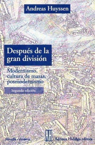 Después de la gran división modernismo, cultura de masas, posmodernismo