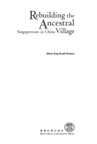 Rebuilding the Ancestral Village : Singaporeans in China
