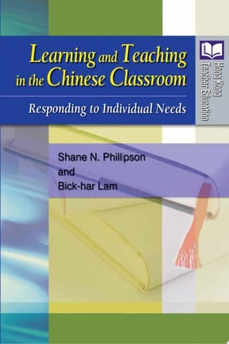 Learning and Teaching in the Chinese Classroom Responding to Individual Needs