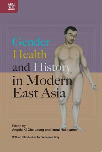Gender, Health, and History in Modern East Asia
