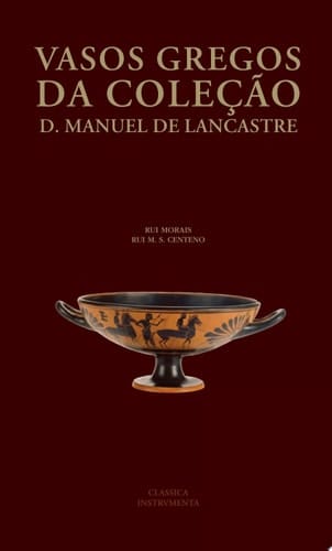Vasos Gregos da Coleção D. Manuel de Lancastre