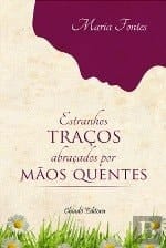 Estranhos traços abraçados por mãos quentes