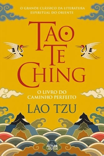 Tao Te Ching - O Livro do Caminho Perfeito