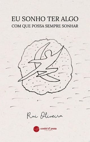 Eu sonho ter algo com que possa sempre sonhar
