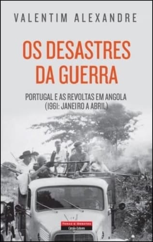 Os desastres da guerra Portugal e as revoltas em Angola (1961 : janeiro a abril)