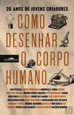 Como desenhar o corpo humano 21 textos de 21 autores, 21 anos de Jovens Criadores