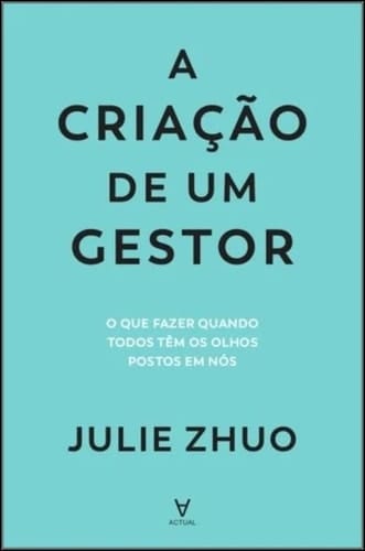 A Criação de um Gestor (Portuguese Edition)