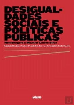Desigualdades sociais e políticas públicas homenagem a Manuel Carlos Silva
