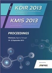 Proceedings of the International Conference on Knowledge Discovery and Information Retrieval and the International Conference on Knowledge Management and Information Sharing Vilamoura, Algarve, Portugal, 19 - 22 September 2013 ; [integrated in IC3K (International Joint Conference on Knowledge Discovery, Knowledge Engineering and Knowledge Management)