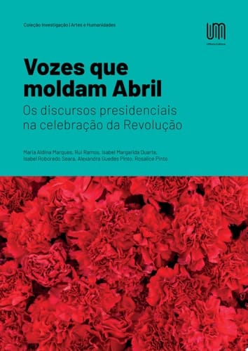 Vozes que moldam Abril: Os discursos presidenciais na celebração da Revolução