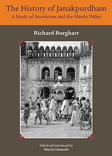 The History of Janakpurdham :A Study of Asceticism and the Hindu Polity