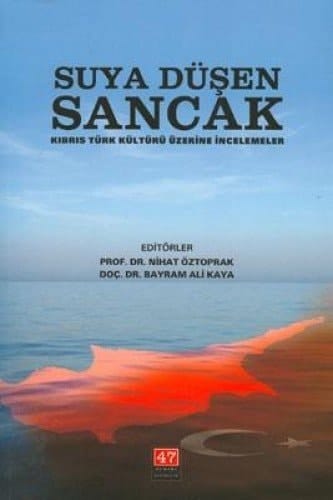 Suya düşen sancak Kıbrıs Türk kültürü üzerine incelemeler