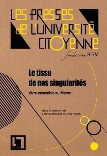 Le tissu de nos singularités vivre ensemble au Maroc