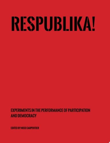 Respublika!: Experiments in the performance of participation and democracy