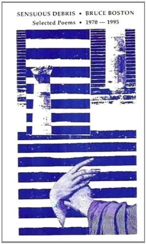 Sensuous Debris Selected Poems, 1979-1995