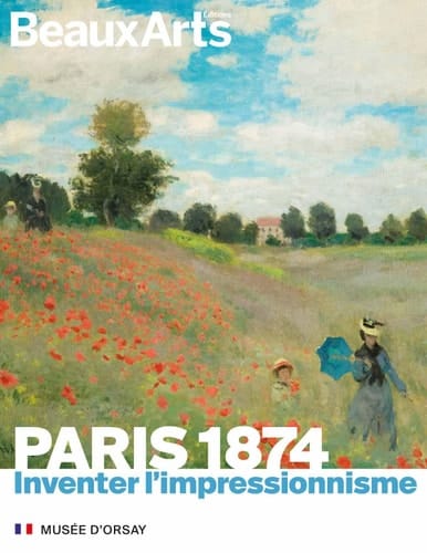 Paris 1874 inventer l'impressionnisme : Musée d'Orsay