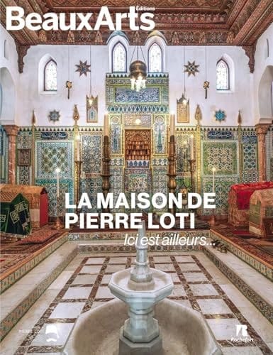 La maison de Pierre Loti Ici est ailleurs...