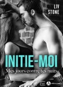 Initie-moi Mes jours contre tes nuits