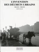 L'invention des déchets urbains France 1790-1970