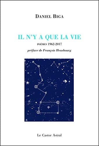 Il n'y a que la vie Anthologie personnelle - 1962-2017