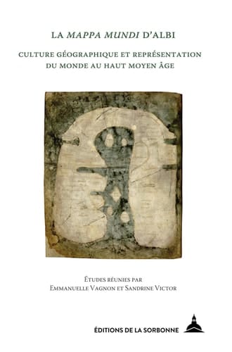 La Mappa mundi d'Albi culture géographique et représentation du monde au haut Moyen Âge