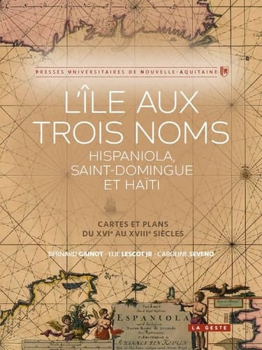 L'île aux trois noms cartes et plans du XVIe au XVIIIe siècle