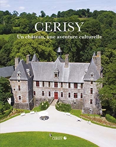 Cerisy Un château, une aventure culturelle