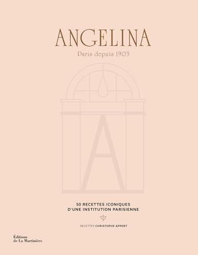 Angelina, Paris depuis 1903 50 recettes iconiques d'une institution parisienne