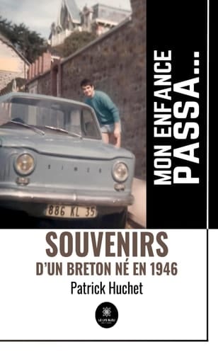 Mon enfance passa… - Souvenirs d’un Breton né en 1946 (French Edition)
