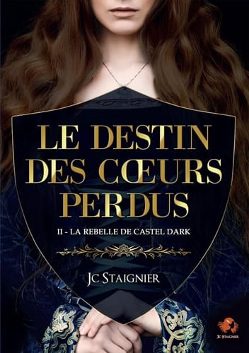 Le destin des coeurs perdus - tome 2 : La Rebelle de Castel Dark