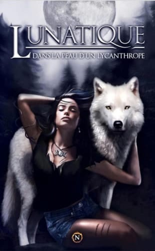 Lunatique - Dans la peau d'un lycanthrope Anthologie