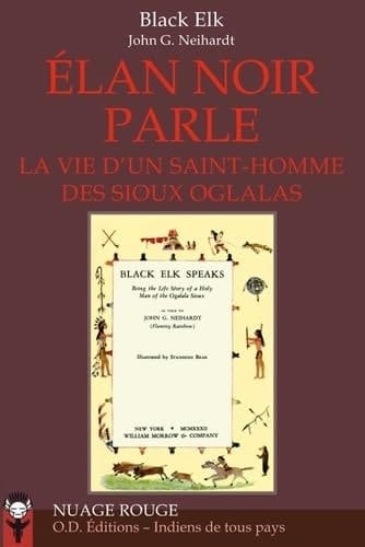 Élan Noir parle histoire d'un saint homme des Sioux oglalas telle qu'elle a été racontée à John G . Neihardt, Flaming Rainbow