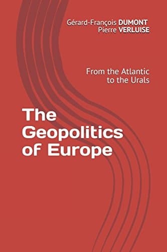 The Geopolitics of Europe From the Atlantic to the Urals