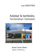 Animer le territoire Territorialiser l'animation