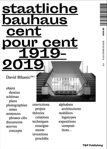 Staatliche Bauhaus cent pour cent 1919-2019