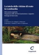 La tutela delle vittime di reato in Lombardia rilevazioni empiriche, mappatura delle attività diprotezione e supporto, strategie di intervento