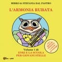 L'armonia rubata. Enki e la scuola per giovani stelle. Ediz. illustrata