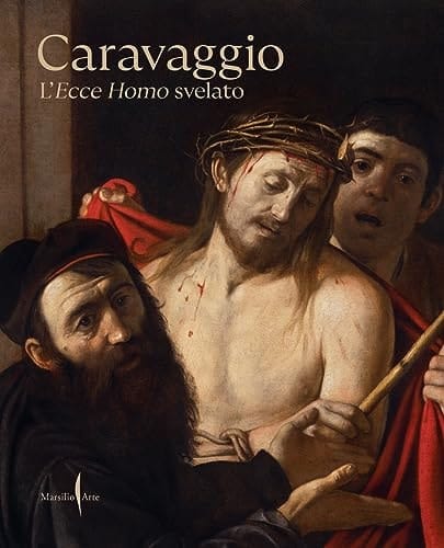 Caravaggio l'"Ecce Homo" svelato