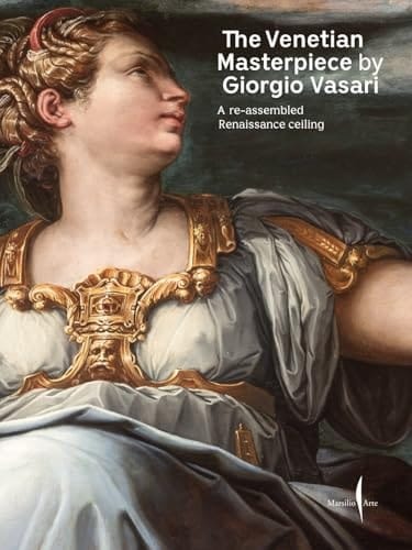 The Venetian Masterpiece by Giorgio Vasari A Re-assembled Renaissance Ceiling