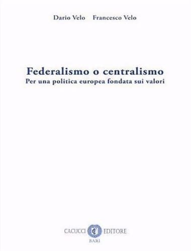 Federalismo o centralismo per una politica europea fondata sui valori