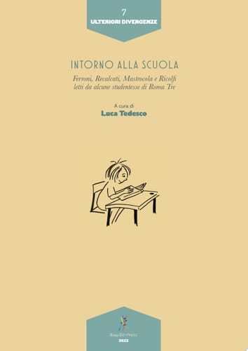 INTORNO ALLA SCUOLA. Ferroni, Recalcati, Mastrocola e Ricolfi letti da alcune studentesse di Roma Tre