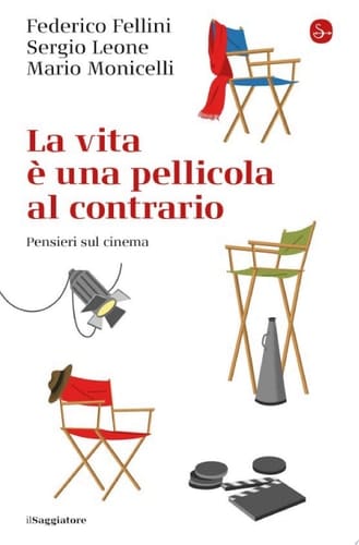 La vita è una pellicola al contrario Pensieri sul cinema