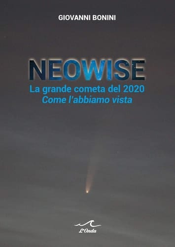 Neowise. La grande cometa del 2020 Come l'abbiamo vista