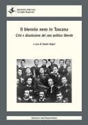 Il biennio nero in Toscana crisi e dissoluzione del ceto politico liberale : atti del Convegno di studi, Sala del Gonfalone, Palazzo del Pegaso, 2-3 dicembre 2021