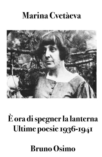 È ora di spegner la lanterna. Ultime poesie 1936-1941
