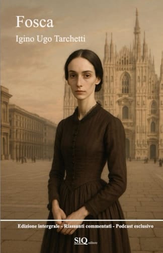 Fosca: Edizione Integrale - Riassunti commentati - Podcast esclusivo