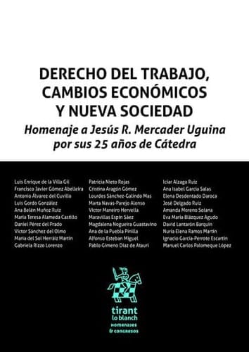 Derecho del trabajo, cambios económicos y nueva sociedad. Homenaje a Jesús R. Mercader